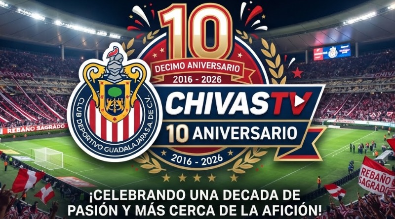 DIEZ AÑOS DE ÉXITO PARA CHIVAS TV