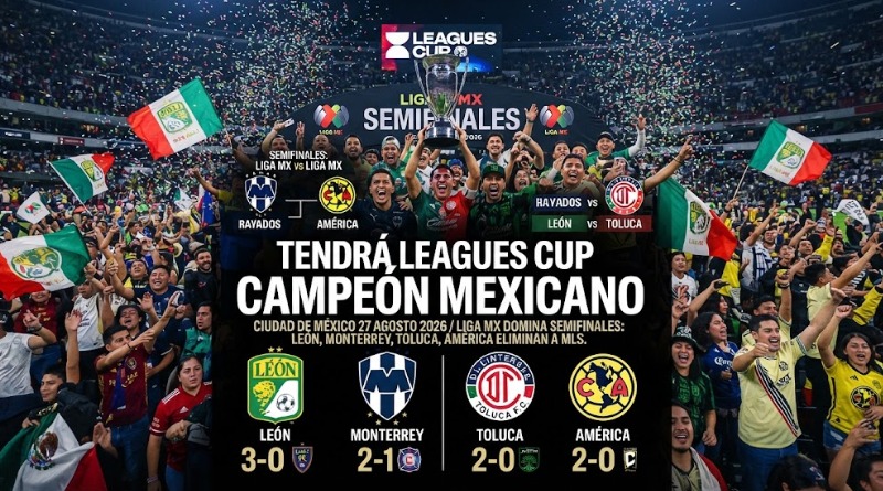 HABRÁ CAMPEÓN MEXICANO EN LEAGUES CUP